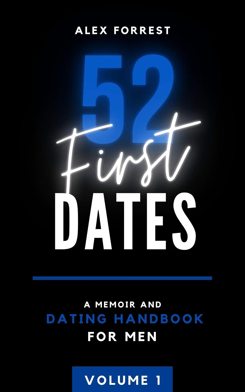 52 First Dates, Volume I — Alex Forrest