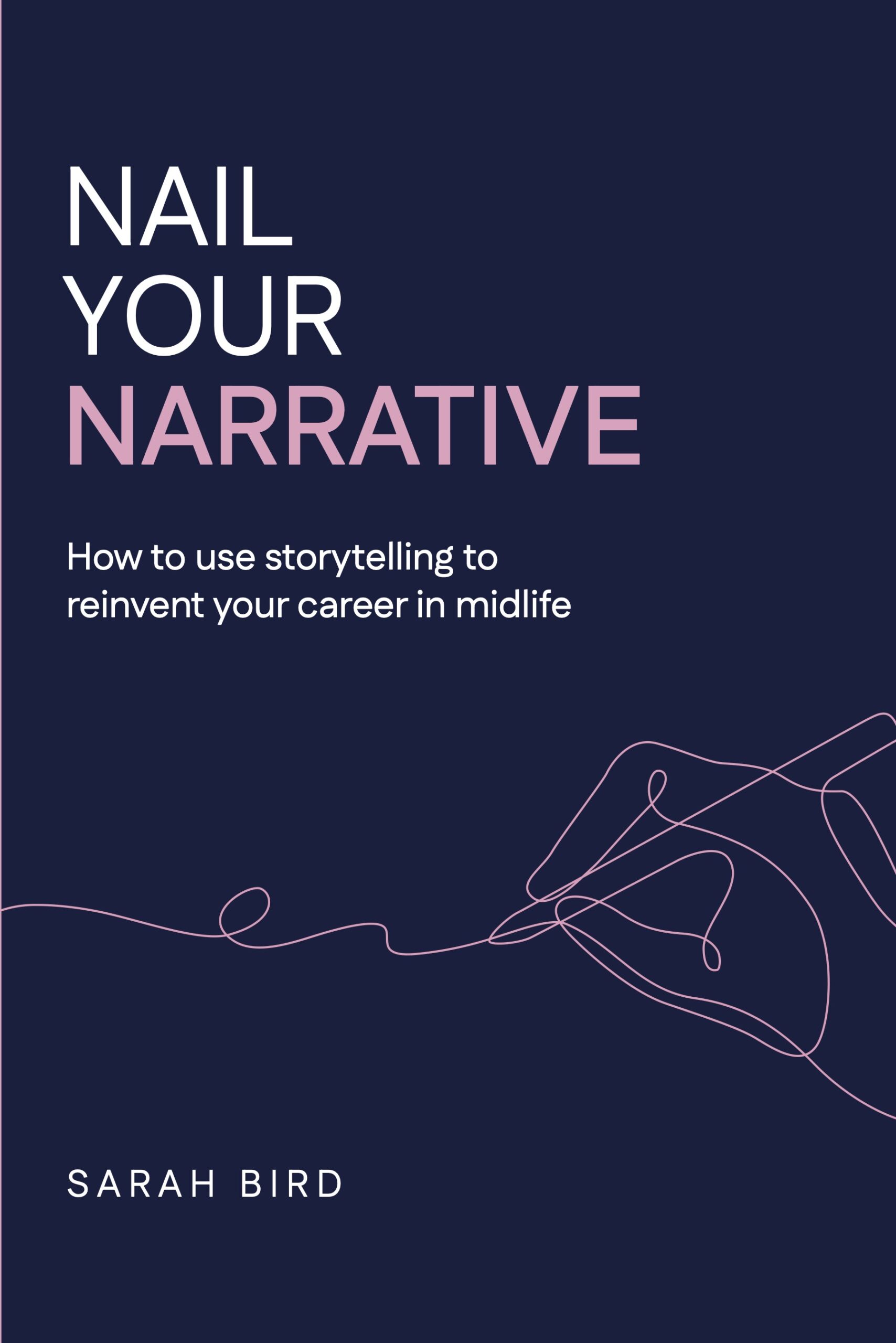 Nail Your Narrative — Sarah Bird