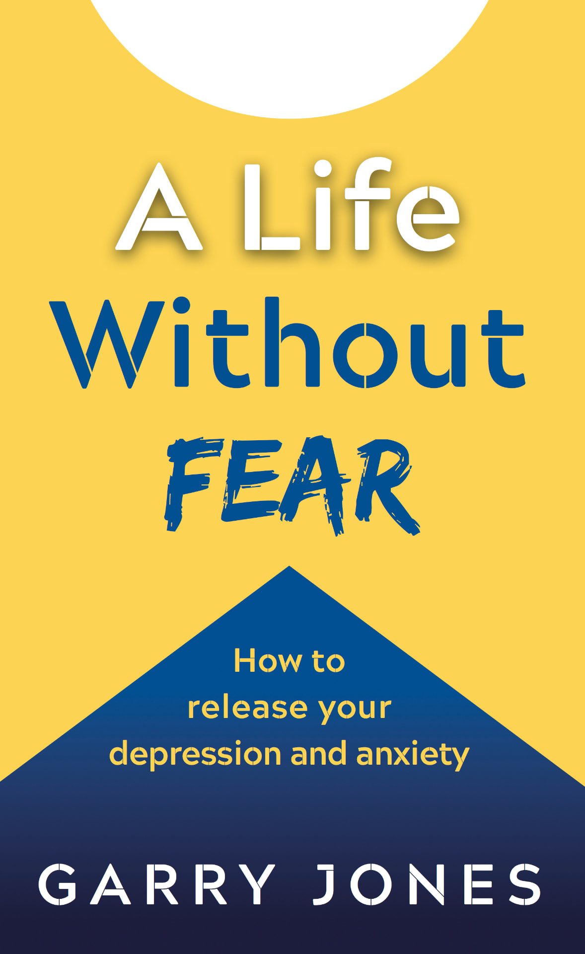 A Life Without Fear — Garry Jones